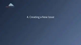 #4  Creating a New Issue