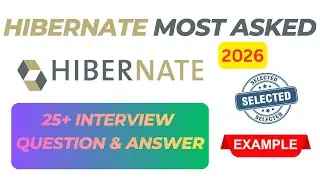 🔥 Top Most Asked 25+ Hibernate Interview Question & Answer | Java + Spring Boot Interview Prep 2026