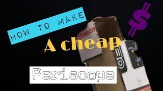 How to Make a CHEAP Periscope!! [Han and Trevor]