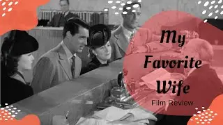 My Favorite Wife (1940) Film Review