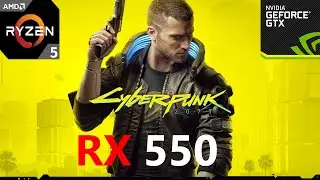 Cyberpunk 2077 RX 550 1080p 900p 720p