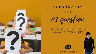 #1 Question to Ask Your Kids (wait for it)