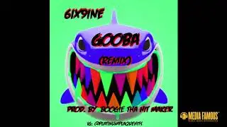 6ix9ine - GOOBA (Official Remix) Produced By Boogie Tha Hit Maker