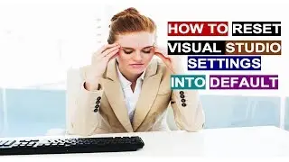 HOW TO RESET DEFAULT SETTING FOR VISUAL STUDIO || AMJAD ALI || IN HINDI/URDU