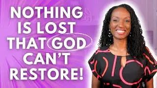 4 Signs God Will Restore What You Lost | God is Restoring Everything You Lost