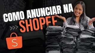 Aprenda a Vender na Shopee em 2023: Guia de Anúncios de Produtos
