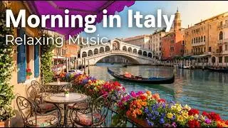 Dreamy Mediterranean Music 🇮🇹 Italian Morning by the Sea