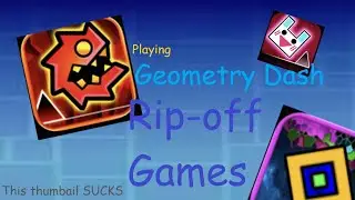 Playing Geometry Dash Rip-Off Games