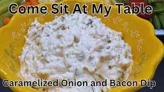 Caramelized Onion and Bacon Dip- Perfect for Movie or Game Night - Great with Chips and Vegetables!