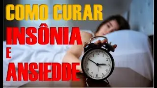 Como curar a ansiedade e a insônia sem remédios