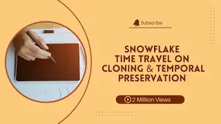Day104: Snowflake Time Travel | Cloning and Temporal Preservation of Database schema & Tables.