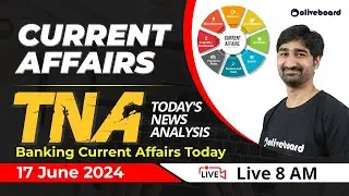 15-17 June 2024 Current Affairs | Banking Current Affairs Today |Daily Current Affairs by Aditya Sir