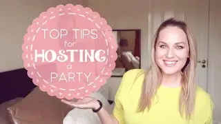 Hosting a Party Tips
