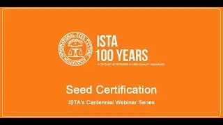 ISTA's Centennial Webinar Series: Seed Certification