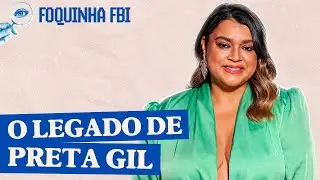 A VIDA E CARREIRA DE PRETA GIL | Foquinha FBI