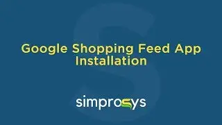 Step by Step Installation Process of Simprosys Google Shopping Feed