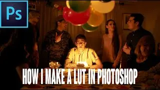 How I Make A LUT In Photoshop