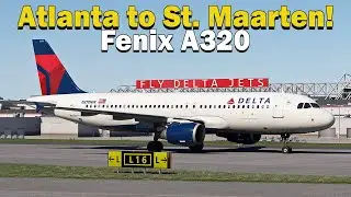MSFS 2020 | Fenix A320 | Delta Ops! Atlanta ✈ St. Maarten!