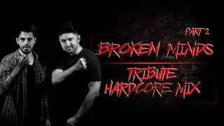 Broken Minds Tribute Hardcore Mix Part 2 | The Core Of Madness EP190