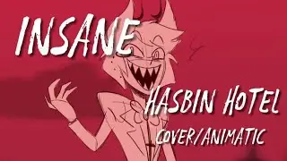 INSANE (Hasbin Hotel) animatic and full cover | Linferno ft. @danaconunaene