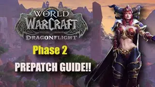 Dragonflight PREPATCH Phase 2 Guide - Everything You Need To Know! - WoW Dragonflight