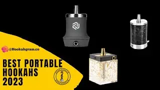 BEST PORTABLE HOOKAHS (2023 EDITION) - HOOKAHGRAMTV