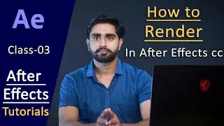 How to Render video and Save MP4 in Adobe  After Effects? - Class-3 | AE Tutorials | Hindi / Urdu