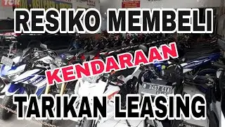 RESIKO MEMBELI KENDARAAN TARIKAN LEASING@ElangMaut_Indonesia