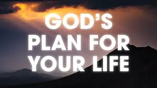 Before You Give Up, WATCH THIS - God's Plan for Your Life