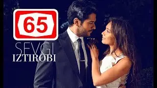 Sevgi Iztirobi / Севги Изтироби 65-Qism (Turk seriali uzbek tilida)