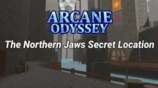Roblox | Arcane Odyssey: The Northern Jaws Secret Location