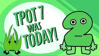 TPOT 7 is (was) TODAY!