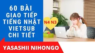 60 Bài Giao Tiếp Tiếng Nhật Vietsub Chi Tiết - Những Tình Huống Giao Tiếp Thực Tế