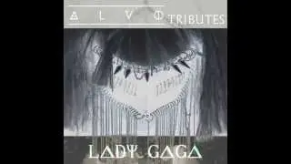 ALVO Tributes - Lady Gaga
