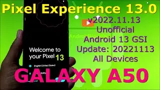 Pixel Experience 13.0 for Galaxy A50 Android 13 GSI Update: 20221113