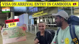 🇮🇳INDIAN ENTERING #CAMBODIA 🇰🇭 | STICKER VISA IN 2 MINS | NO BRIBE | EASY PROCESS | ✈️