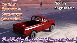 Bad Bobby Saga 1.1.0 Gameplay Part 4 | liza breakup Car Fixed Julia Event | In Hindi Eng Sub