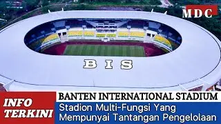 Stadion Internasional Banten: Ikon Olahraga dengan Tantangan Pengelolaan dan Aksesibilitas