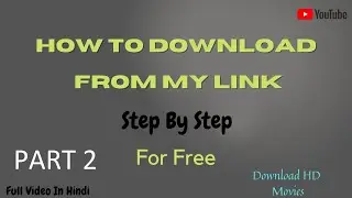 HOW TO DOWNLOAD FROM MY LINK PART 2