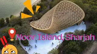 Noor Island, Sharjah||Top 10 tourist attraction in Sharjah||Indian family in Sharjah