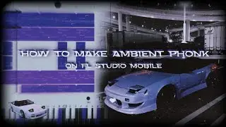 how to make ambient PHONK on FL STUDIO Mobile | Phonk Wave tutorial