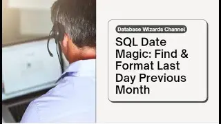 SQL Date Magic: Find & Format the Last Day of the Previous Month