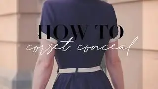 How To Conceal Your Corset Story Corset