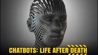 Chatbots: Life After Death