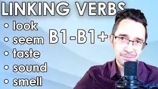 Реальная Английская Грамматика: Linking verbs | Урок Английского (English Grammar B1-B1+)