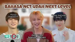 Ketika Bahasa NCT dah Next Level