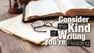 Consider the Kind of Writing You’re Reading