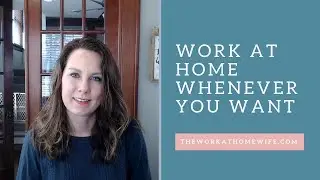 Work-Whenever-You-Want Jobs From Home