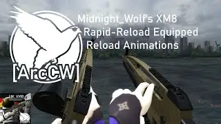Garry's Mod [ArcCW] Midnight_Wolf's XM8 All Rapid Reload Animations
