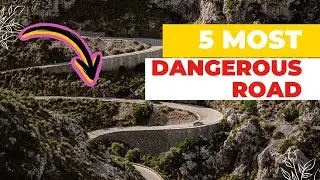Let's dive into the 3 Most Dangerous Roads In The World